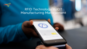 RFID Technology in IOT Manufacturing Management